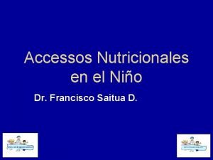 Accessos Nutricionales en el Nio Dr Francisco Saitua