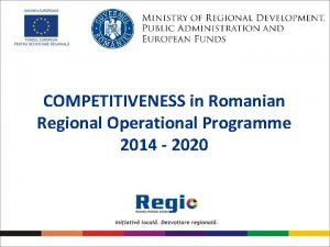 COMPETITIVENESS in Romanian Regional Operational Programme 2014 2020