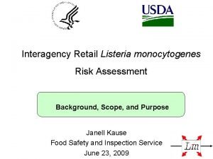 Interagency Retail Listeria monocytogenes Risk Assessment Background Scope