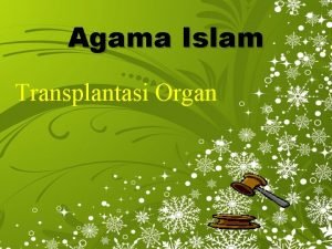 Agama Islam Transplantasi Organ Nama Kelompok 1 2