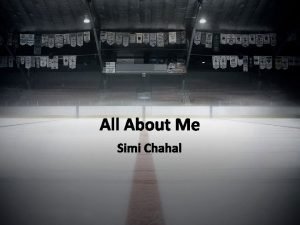 All About Me Simi Chahal Table of Contents