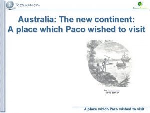 Australia The new continent A place which Paco