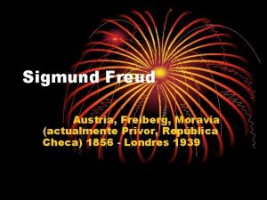 Sigmund Freud Austria Freiberg Moravia actualmente Privor Repblica