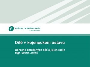 Dt v kojeneckm stavu Ochrana ohroench dt a