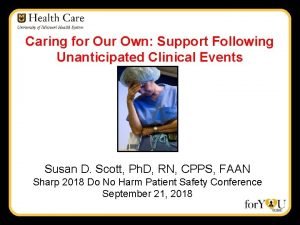 Caring for Our Own Support Following Unanticipated Clinical