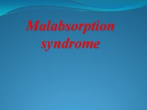 Fat malabsorption