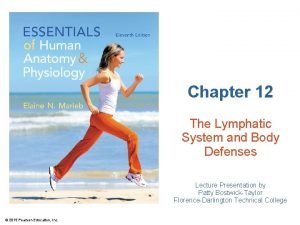 Chapter 12 the lymphatic system and body defenses