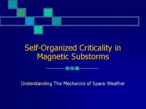 SelfOrganized Criticality in Magnetic Substorms Understanding The Mechanics