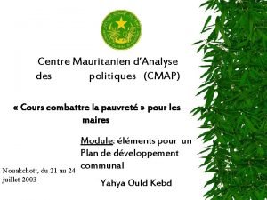 Centre Mauritanien dAnalyse des politiques CMAP Cours combattre