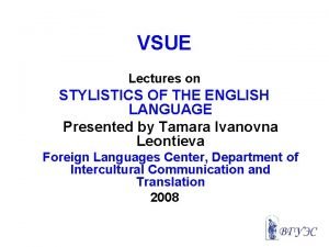 VSUE Lectures on STYLISTICS OF THE ENGLISH LANGUAGE