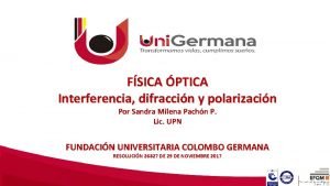 FSICA PTICA Interferencia difraccin y polarizacin Por Sandra