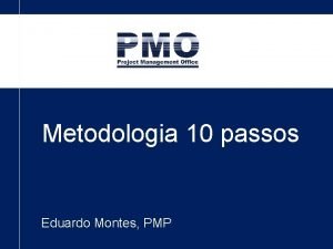 Metodologia 10 passos Eduardo Montes PMP Metodologia otimizada