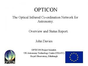 OPTICON The Optical Infrared Coordination Network for Astronomy