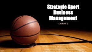 Strategic Sport Business Management Lecture 1 Lionel Maltese