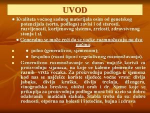 UVOD Kvaliteta vonog sadnog materijala osim od genetskog