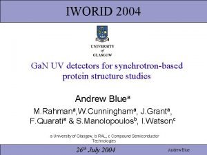 IWORID 2004 Ga N UV detectors for synchrotronbased