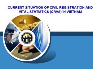 CURRENT SITUATION OF CIVIL REGISTRATION AND VITAL STATISTICS