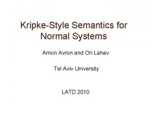 KripkeStyle Semantics for Normal Systems Arnon Avron and