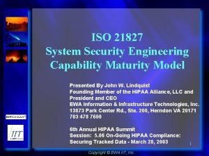 Systems security engineering capability maturity model