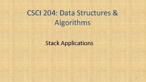 CSCI 204 Data Structures Algorithms Stack Applications 1