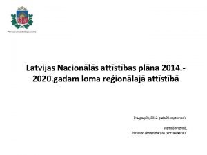 Latvijas Nacionls attstbas plna 2014 2020 gadam loma