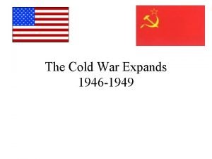 The Cold War Expands 1946 1949 Containment SovietAmerican