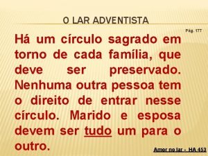 O LAR ADVENTISTA Pg 177 H um crculo