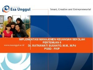 IMPLEMENTASI MANAJEMEN KEUANGAN SEKOLAH PERTEMUAN 6 Dr RATNAWATI