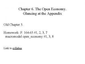 Chapter 6 The Open Economy Glancing at the