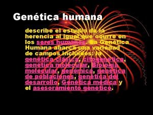 Gentica humana describe el estudio de la herencia