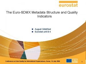 The EuroSDMX Metadata Structure and Quality Indicators n