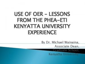 USE OF OER LESSONS FROM THE PHEAETI KENYATTA