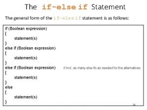 The ifelse if Statement The general form of