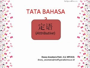 TATA BAHASA 3 Attributive Deasy Anastasia Putri S