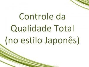 Controle da Qualidade Total no estilo Japons CONCEITO