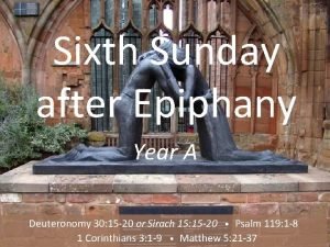 Sixth Sunday after Epiphany Year A Deuteronomy 30