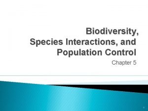 Biodiversity Species Interactions and Population Control Chapter 5