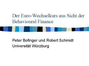 Der EuroWechselkurs aus Sicht der Behavioural Finance Peter