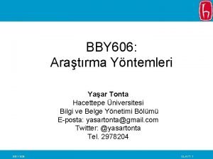 BBY 606 Aratrma Yntemleri Yaar Tonta Hacettepe niversitesi