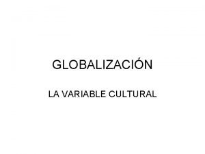 GLOBALIZACIN LA VARIABLE CULTURAL El decadentismo 1866 la