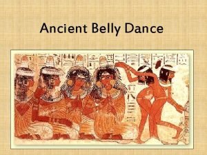 Ancient Belly Dance Sources Written descriptions Sources within