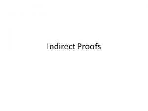 Write an indirect proof
