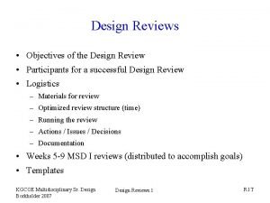 Design Reviews Objectives of the Design Review Participants