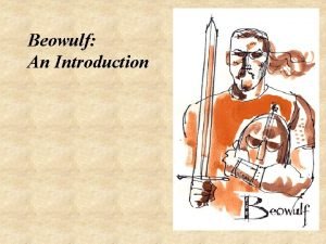 Beowulf An Introduction The History Behind Beowulf Scholars