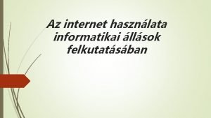 Az internet hasznlata informatikai llsok felkutatsban Informatikai lls