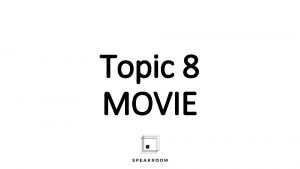 Topic 8 MOVIE Action movie kn muvi Our
