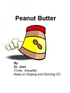 Peanut butter song dr jean