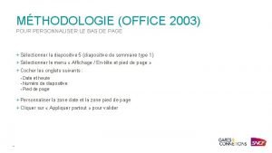 MTHODOLOGIE OFFICE 2003 POUR PERSONNALISER LE BAS DE