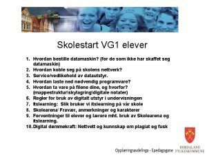 Skolestart VG 1 elever 1 Hvordan bestille datamaskin