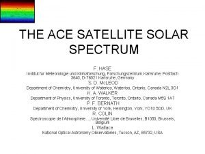 THE ACE SATELLITE SOLAR SPECTRUM F HASE Institut